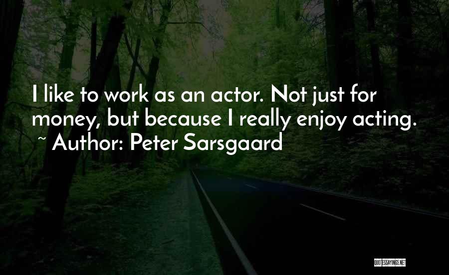 Peter Sarsgaard Quotes 120934