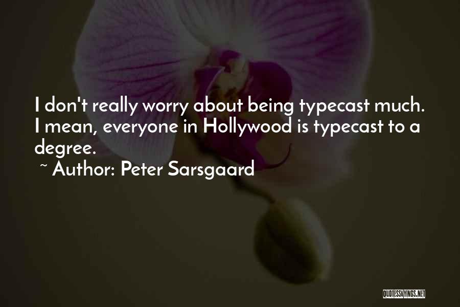 Peter Sarsgaard Quotes 2126116