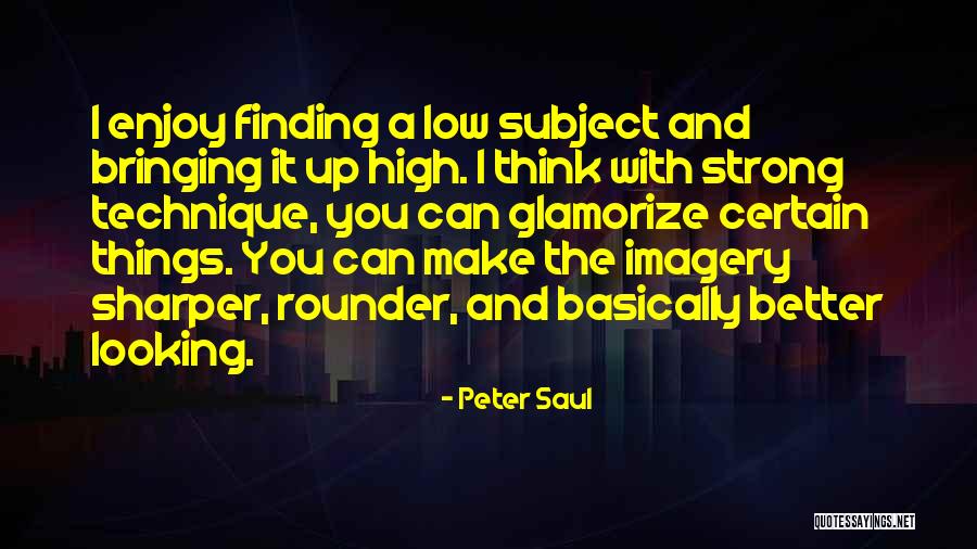 Peter Saul Quotes 568550