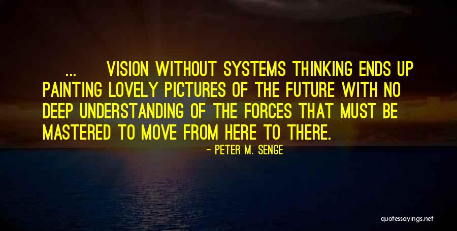 Peter Senge Systems Thinking Quotes By Peter M. Senge