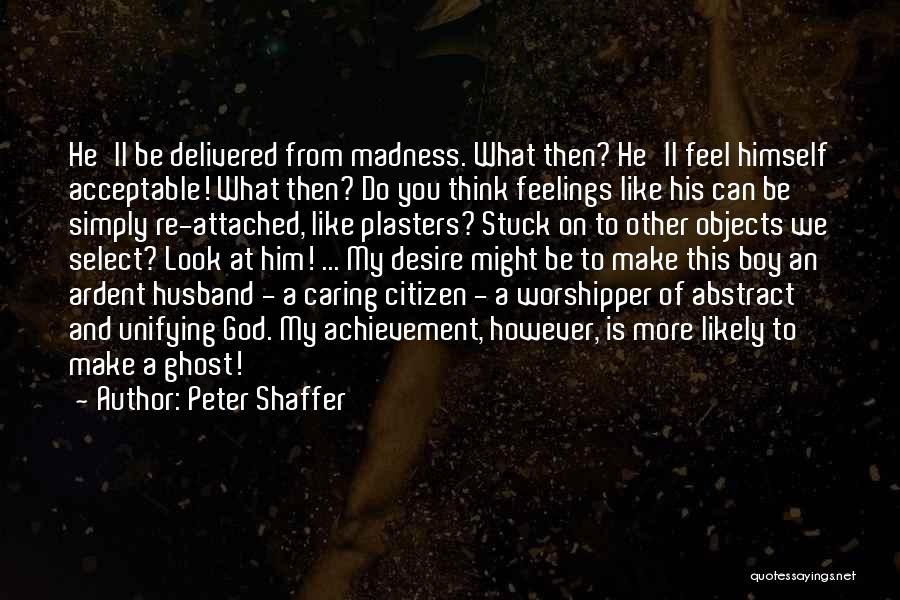 Peter Shaffer Quotes 1482464