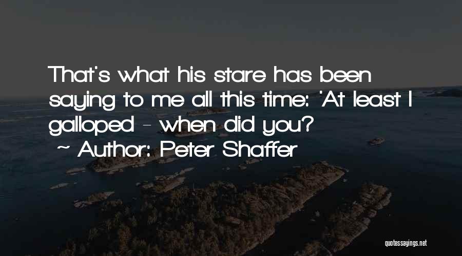 Peter Shaffer Quotes 1700418