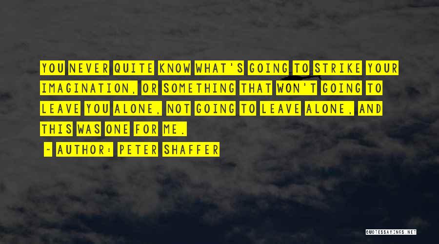 Peter Shaffer Quotes 725231