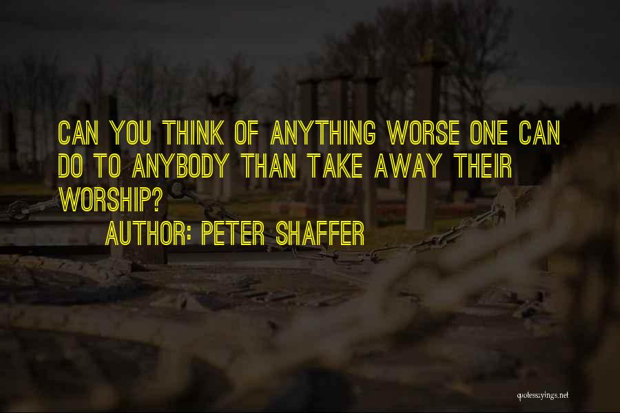 Peter Shaffer Quotes 762381