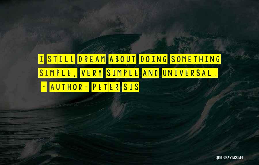 Peter Sis Quotes 819761