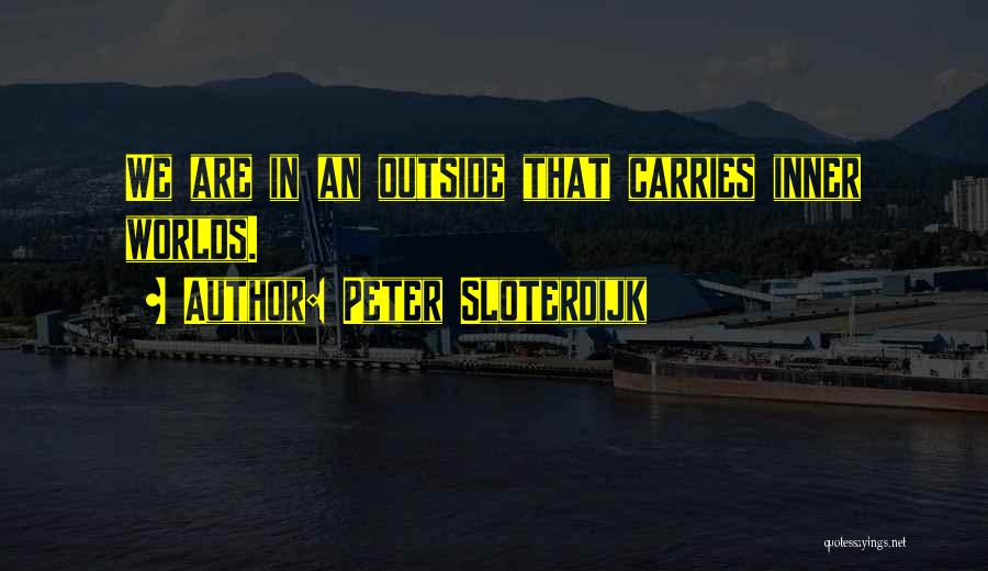 Peter Sloterdijk Quotes 2146194