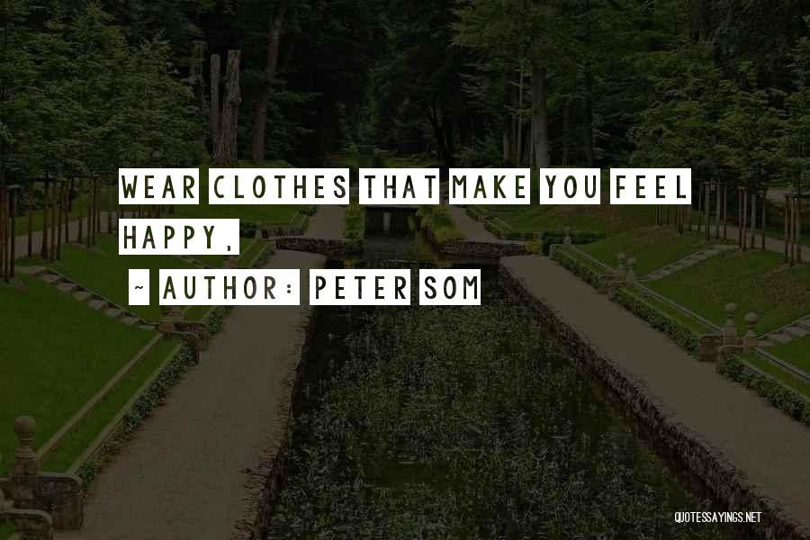 Peter Som Quotes 1863643