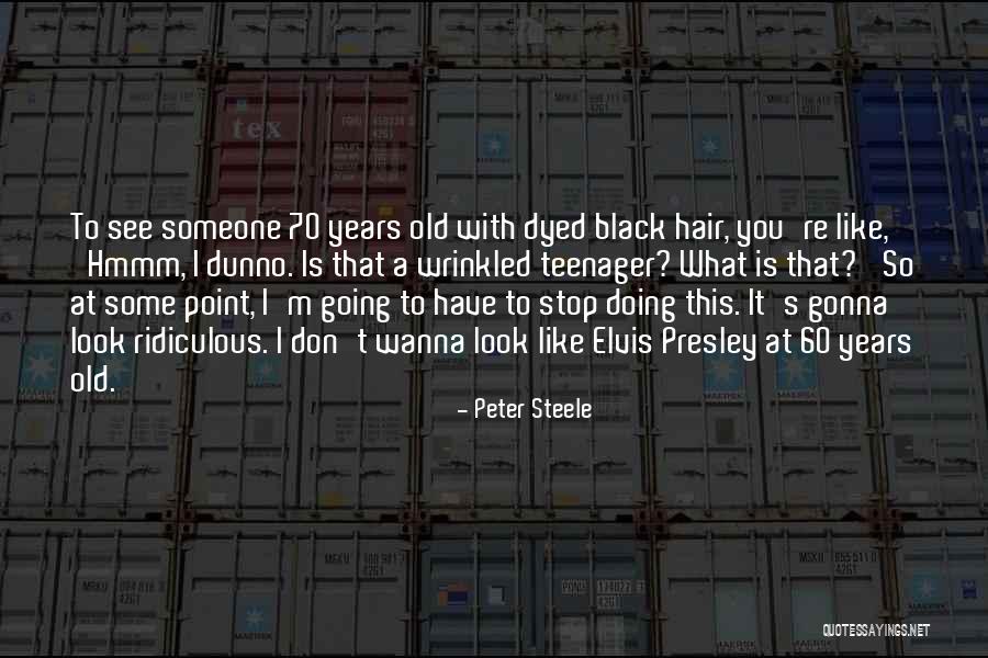 Peter Steele Quotes 1488362