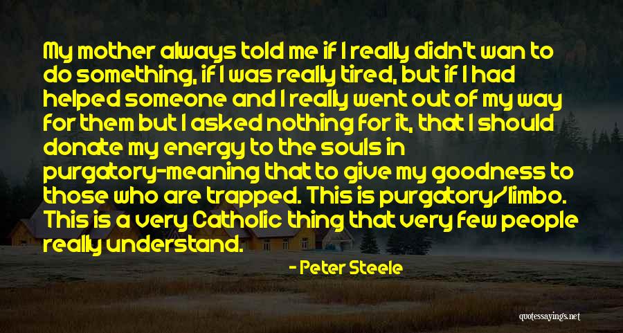 Peter Steele Quotes 787371