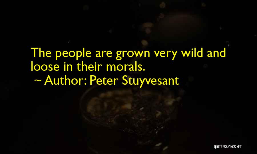 Peter Stuyvesant Quotes 1115361