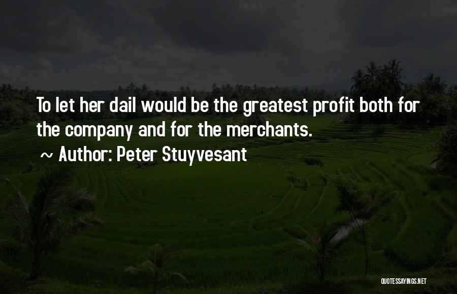 Peter Stuyvesant Quotes 1148392