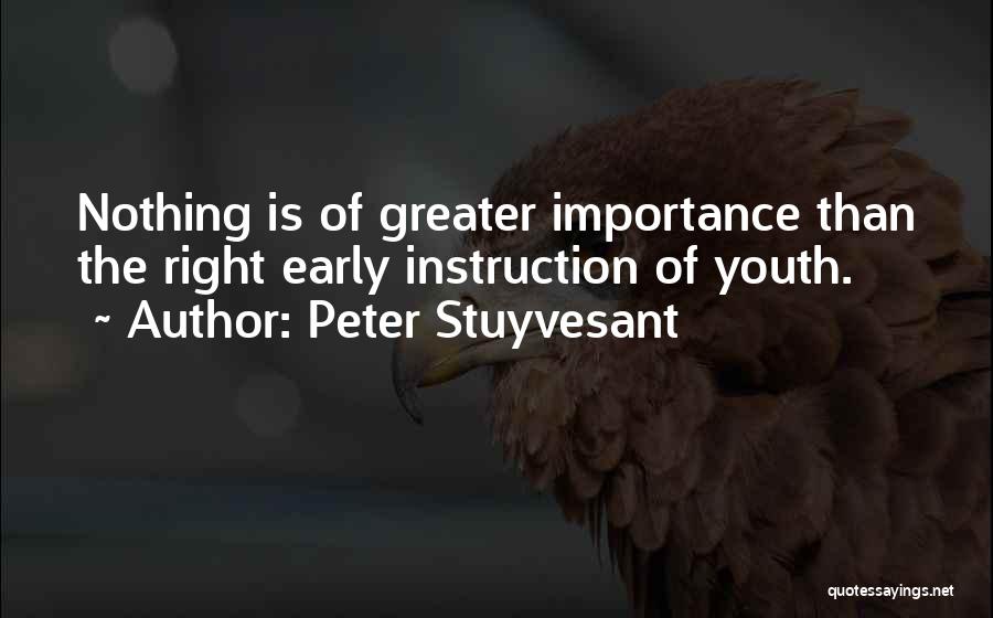 Peter Stuyvesant Quotes 1263058