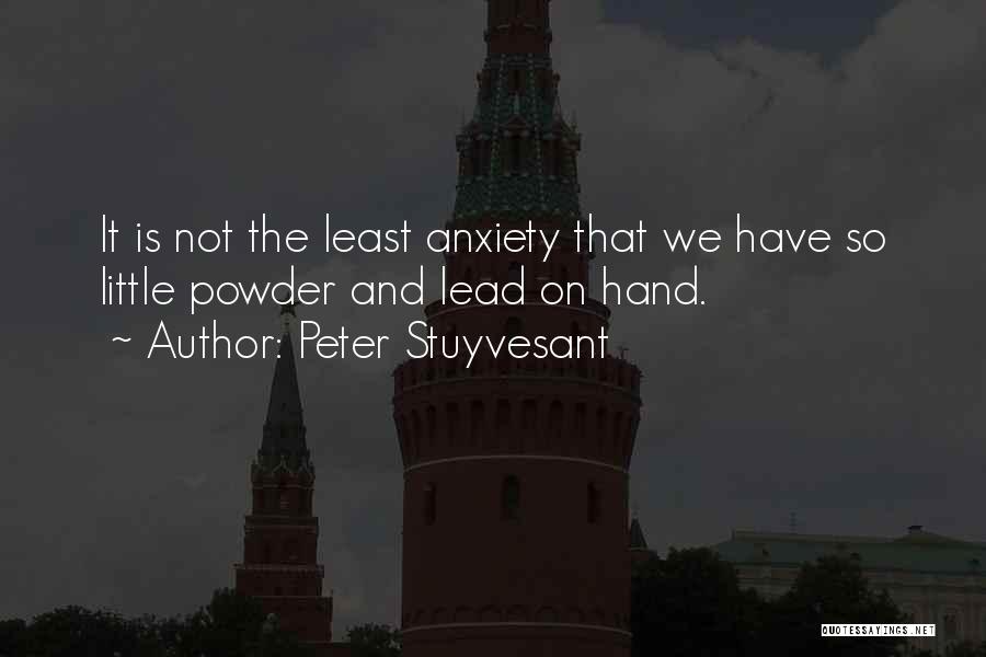 Peter Stuyvesant Quotes 1453540