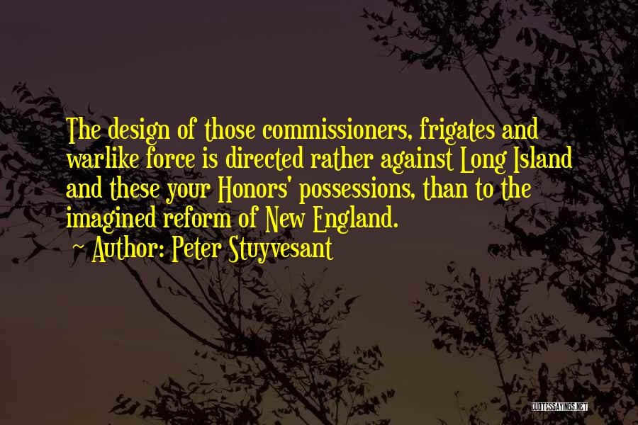 Peter Stuyvesant Quotes 2172395