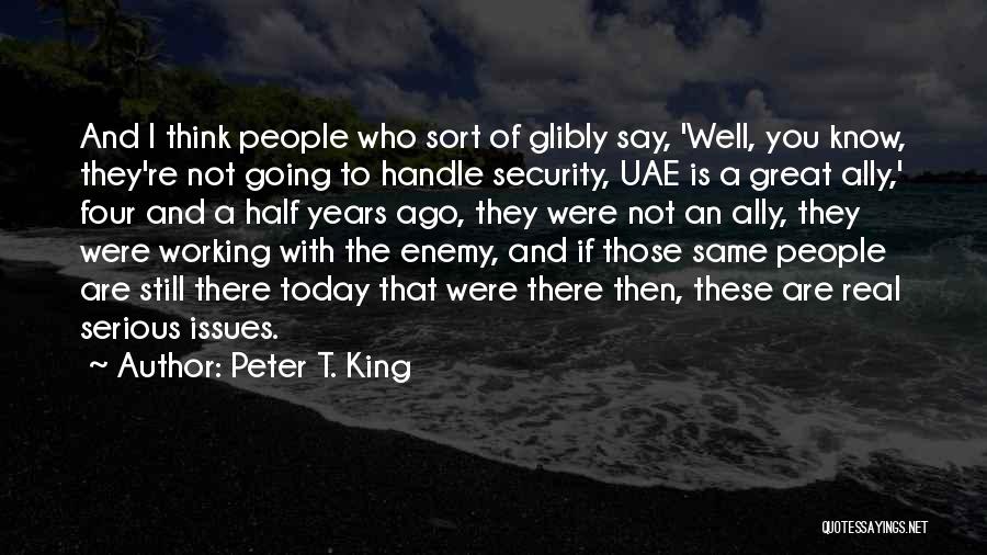 Peter T. King Quotes 2029012