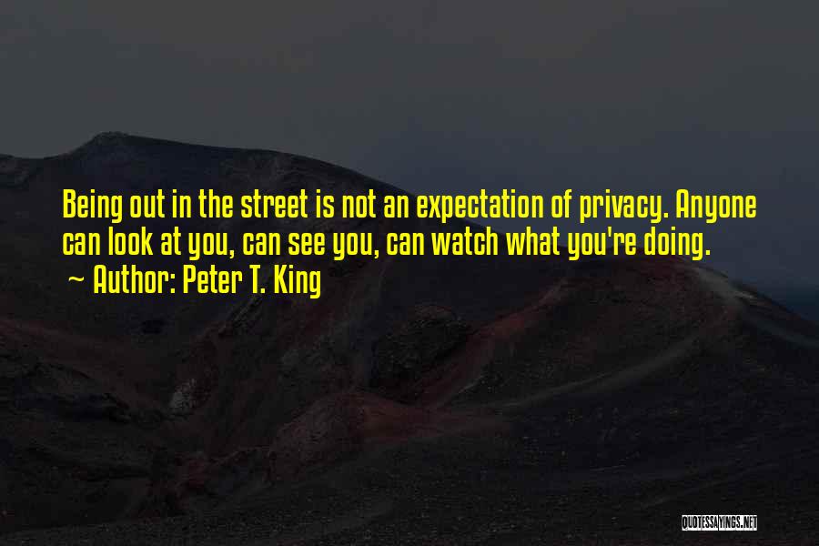 Peter T. King Quotes 696917