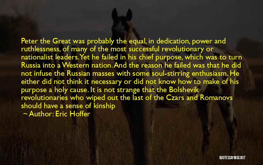 Peter The Great Of Russia Quotes By Eric Hoffer