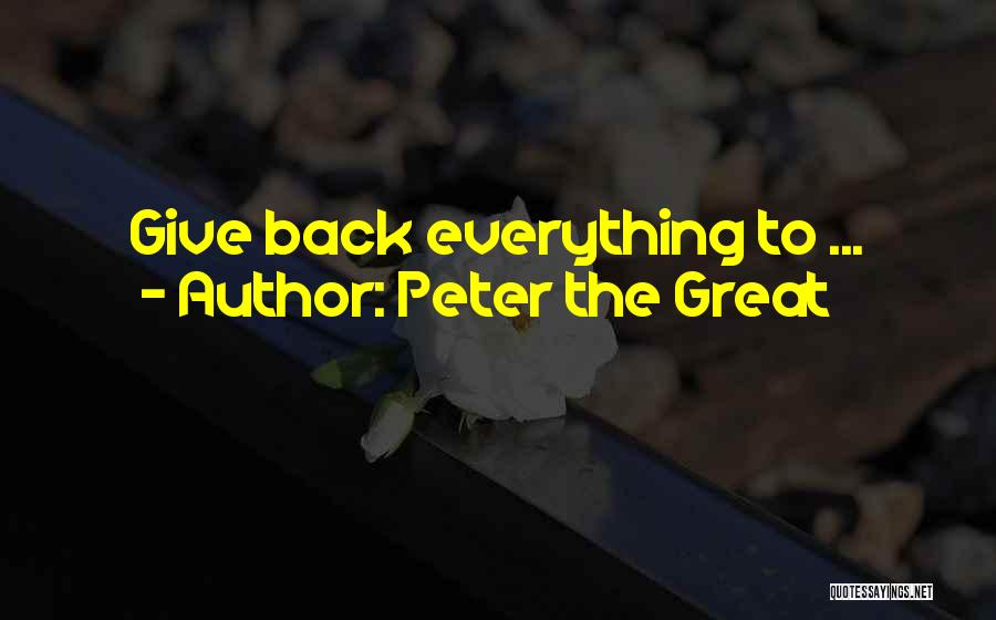 Peter The Great Quotes 963697