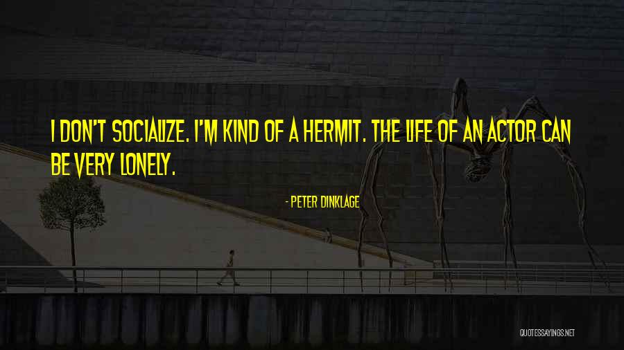 Peter The Hermit Quotes By Peter Dinklage