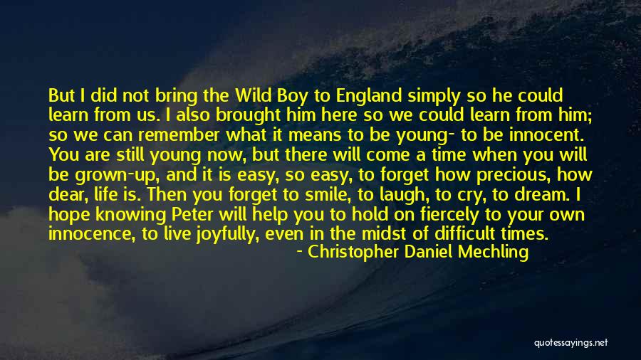 Peter The Wild Boy Quotes By Christopher Daniel Mechling Peter The Wild Boy Quotes By Christopher Daniel Mechling