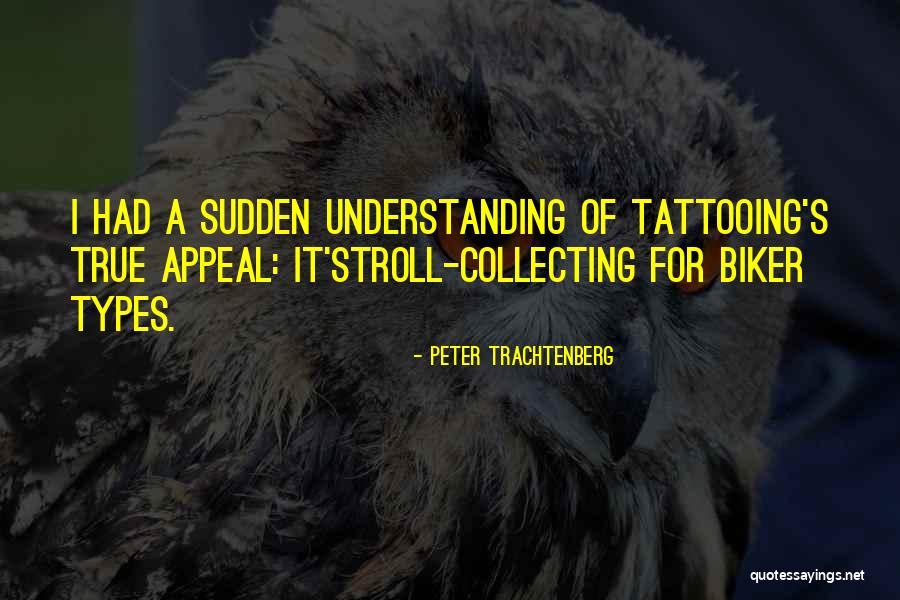 Peter Trachtenberg Quotes 1449404