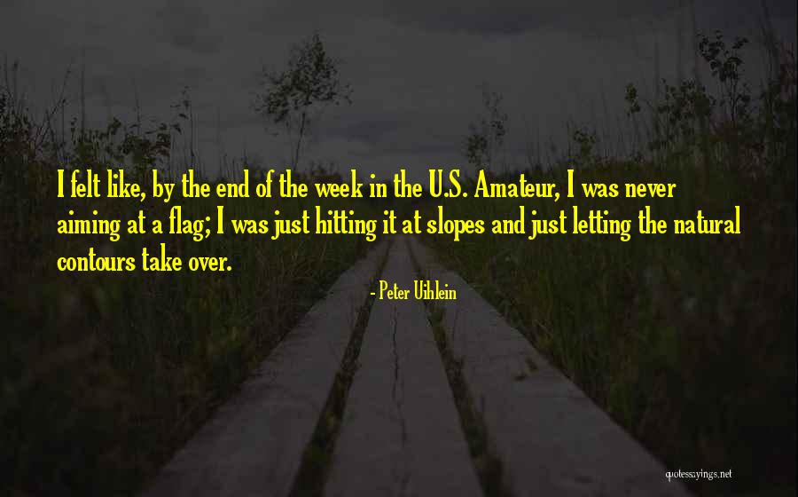 Peter Uihlein Quotes 1318739