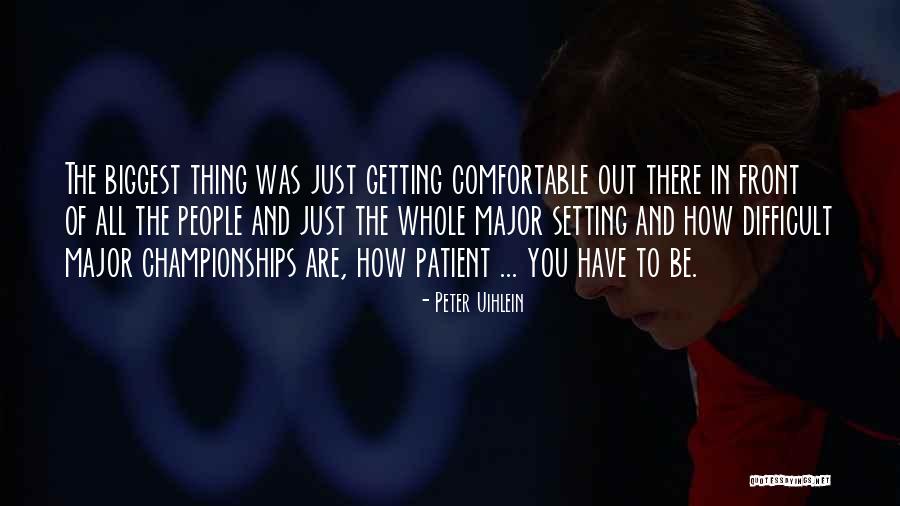 Peter Uihlein Quotes 2073482