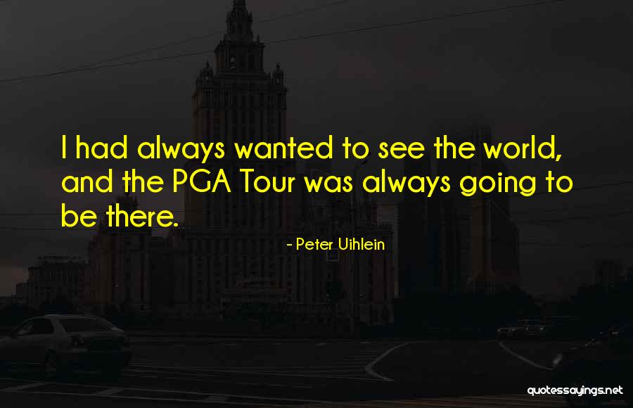 Peter Uihlein Quotes 632107