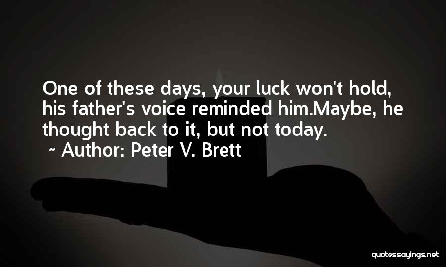 Peter V. Brett Quotes 620557