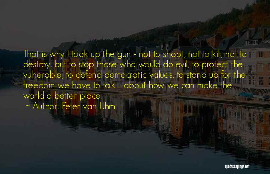 Peter Van Uhm Quotes 1477033