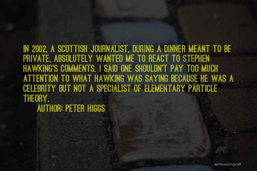 Peter W. Higgs Quotes By Peter Higgs