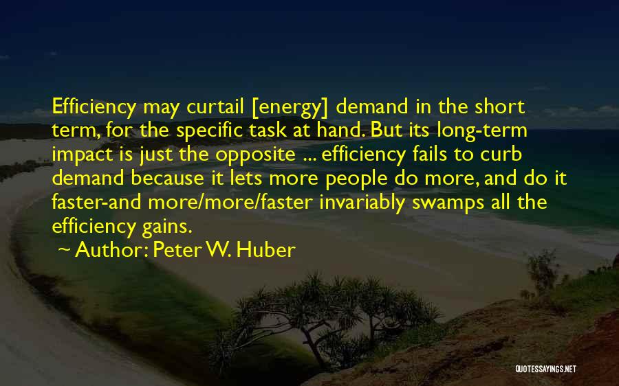 Peter W. Huber Quotes 444395