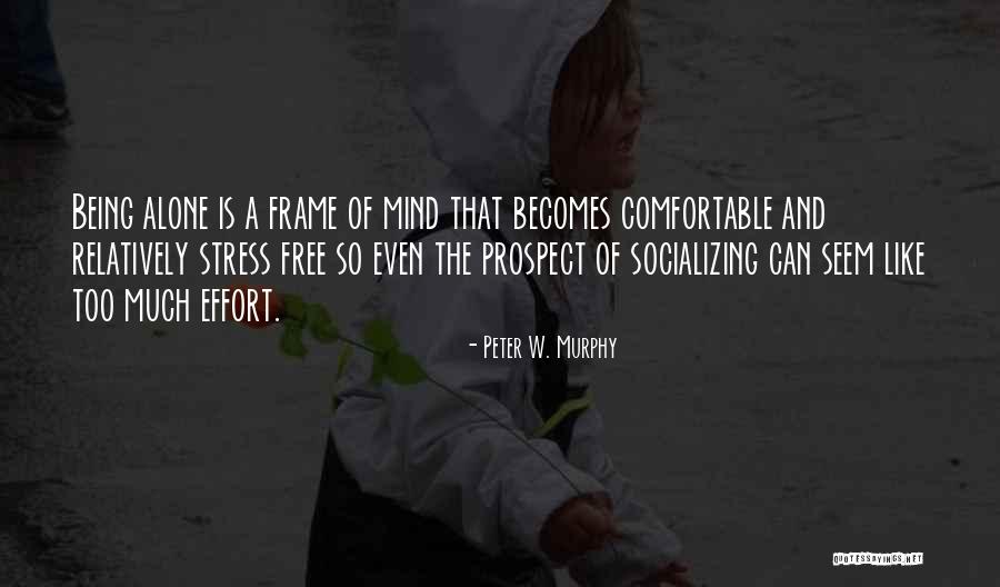 Peter W. Murphy Quotes 1505801 Peter W. Murphy Quotes 1505801