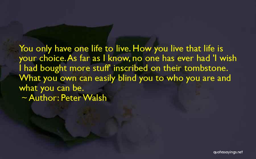 Peter Walsh Quotes 1548291