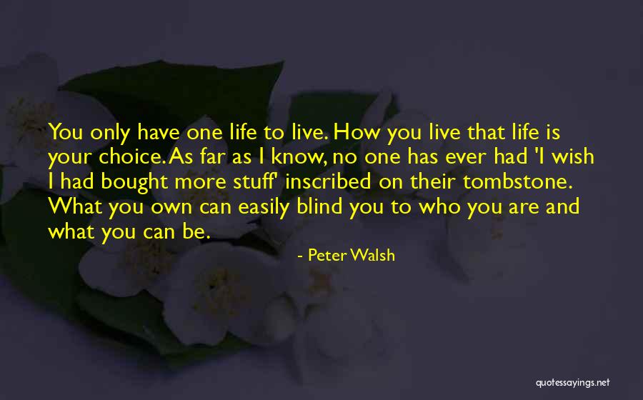 Peter Walsh Quotes 1548291