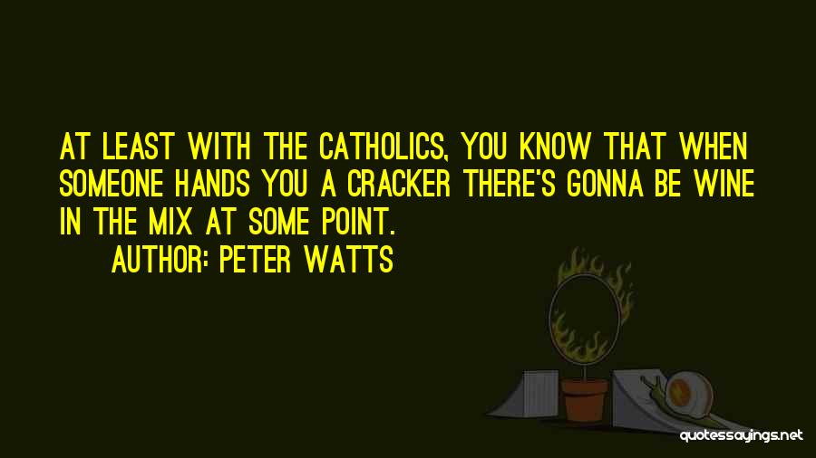 Peter Watts Quotes 270731