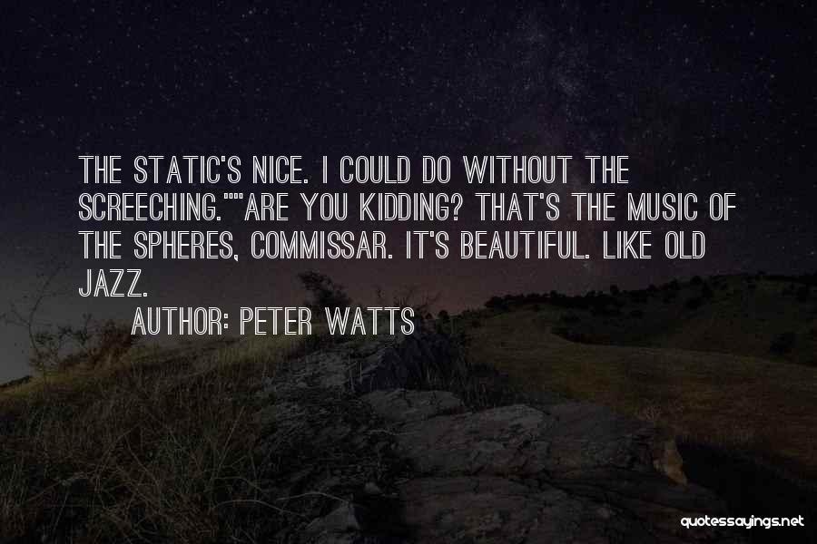 Peter Watts Quotes 277668