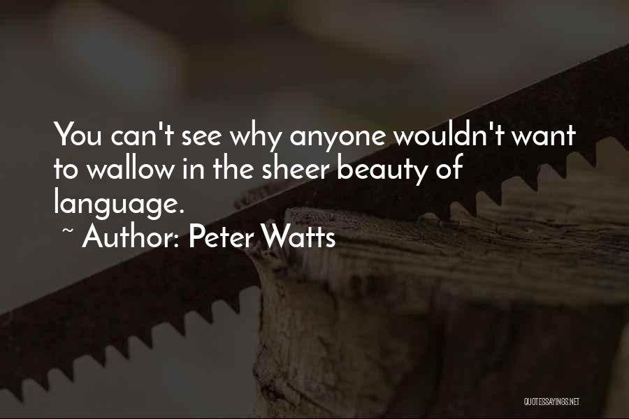 Peter Watts Quotes 423540