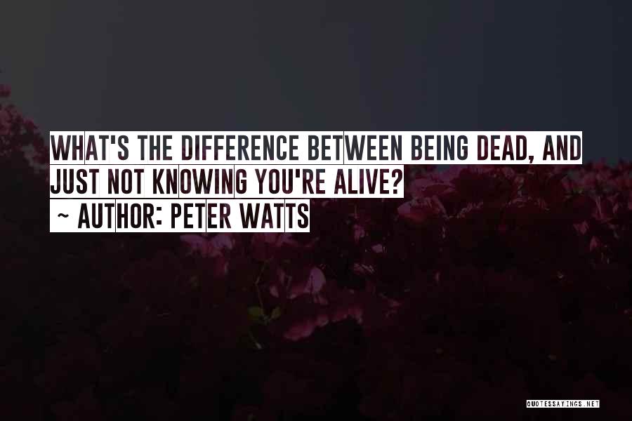 Peter Watts Quotes 440244