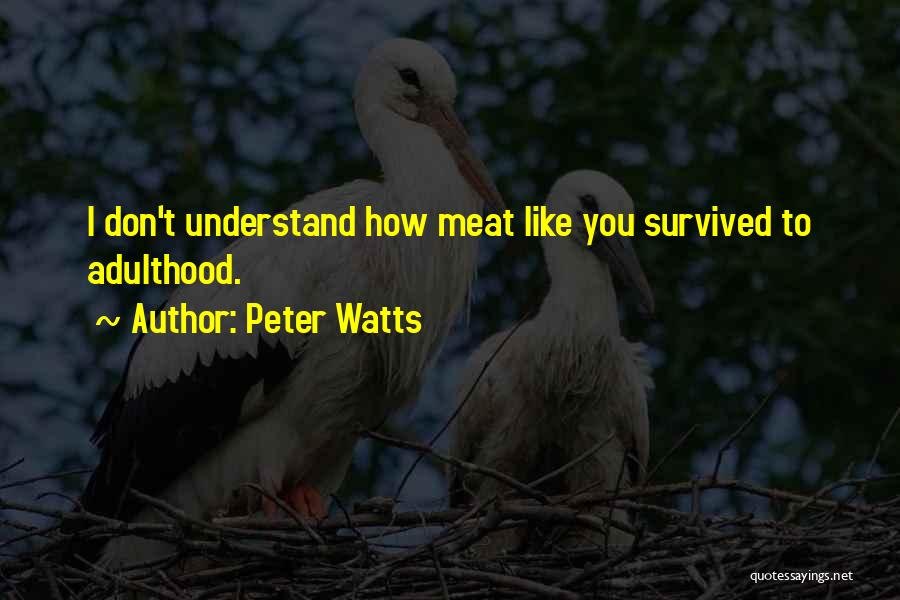 Peter Watts Quotes 538845