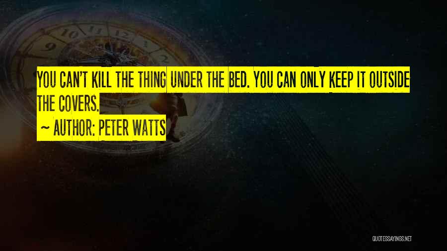 Peter Watts Quotes 672117