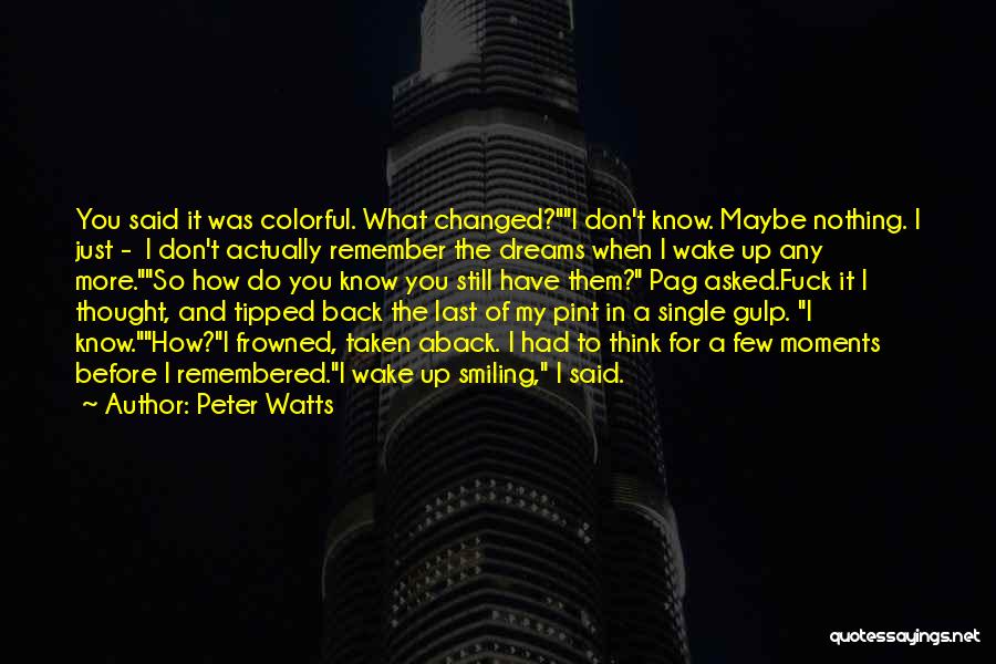 Peter Watts Quotes 744839