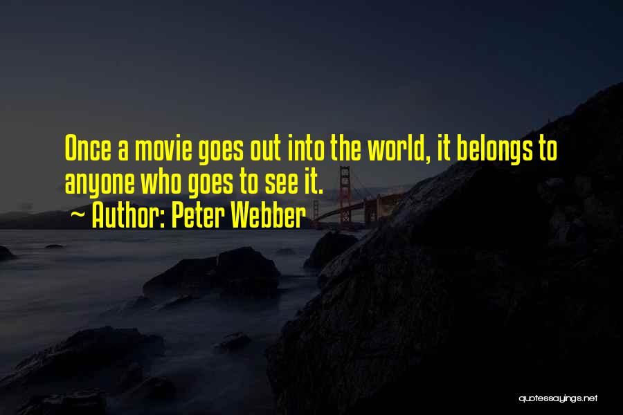 Peter Webber Quotes 1001960