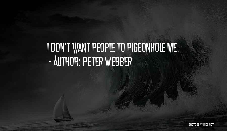 Peter Webber Quotes 367391