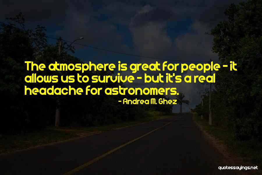 Peter Wege Quotes By Andrea M. Ghez Peter Wege Quotes By Andrea M. Ghez