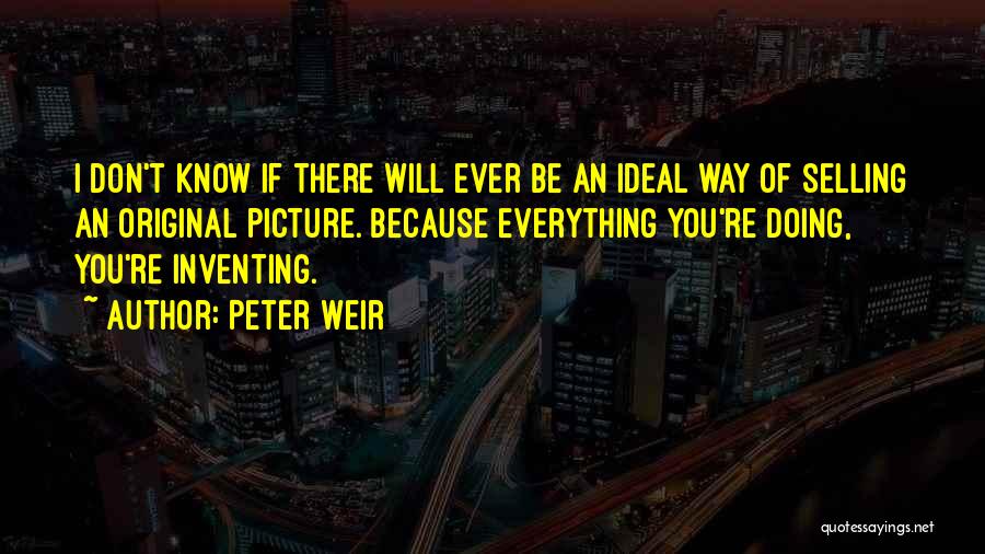 Peter Weir Quotes 1741373