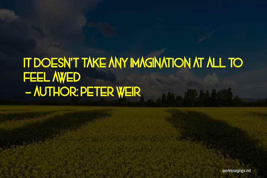Peter Weir Quotes 959763