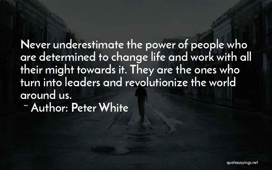 Peter White Quotes 2173452