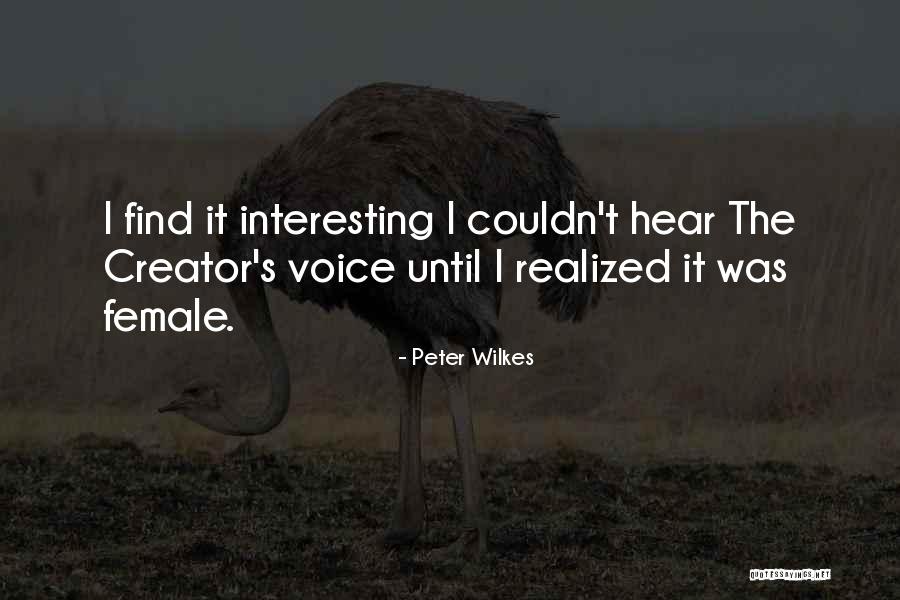 Peter Wilkes Quotes 721429