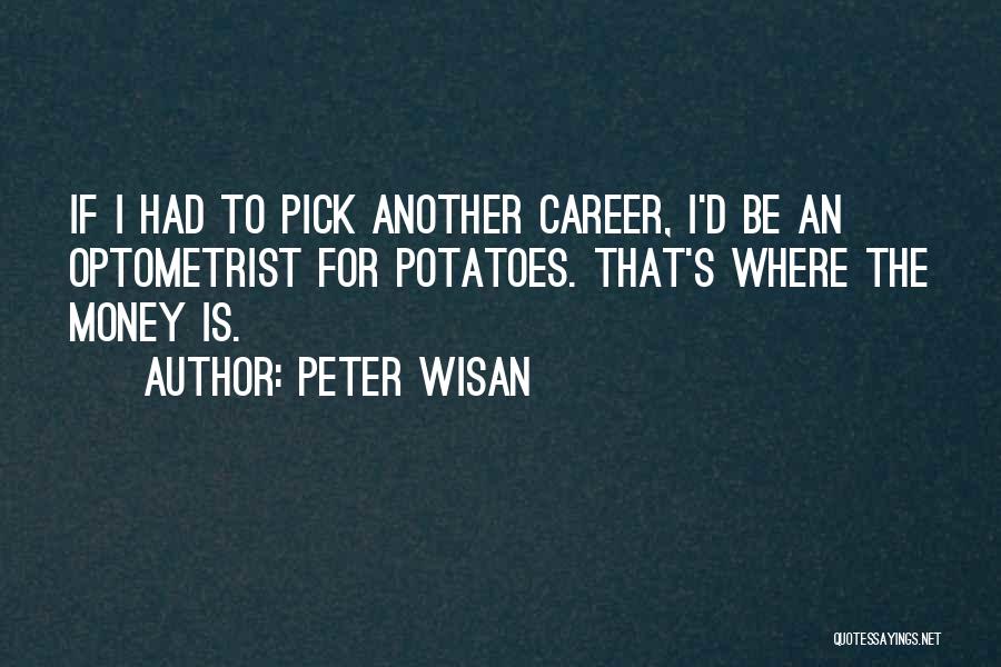Peter Wisan Quotes 2181648